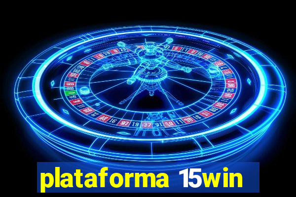 plataforma 15win